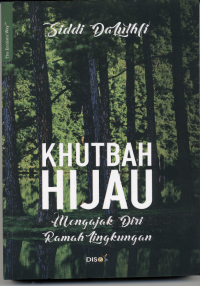 Image of KHUTBAH HIJAU : MENGAJAK DIRI RAMAH lINGKUNGAN