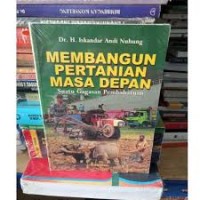 Image of Membangun Pertanian Masa Depan (Suatu Gagasan Pembaharuan)